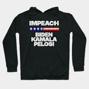 Impeach Biden Kamala Pelosi - Anti Biden Hoodie